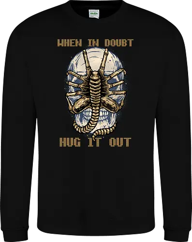 When in doubt hug it out