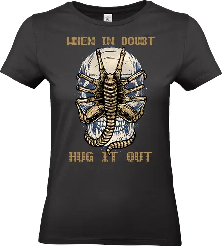 When in doubt hug it out - Movie, sci-fi, alien, galaxy, space, science fiction, horror, film - Standard T-Shirt (Women)