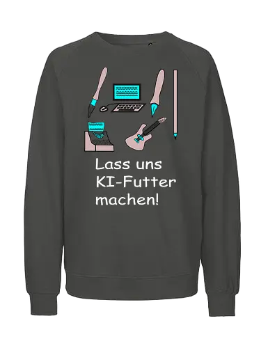 Lass uns KI-Futter machen, weiße Schrift - Zeichnen, Malen, Schreiben, Programmieren, KI, Kreativität, Diebstahl - Fairtrade Sweatshirt