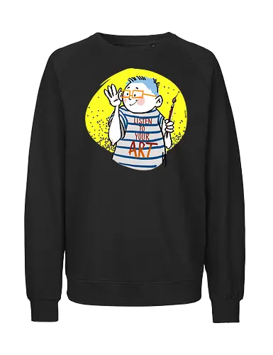Listen to your art - Ringelpullisprüche, Ringeldinger, streifenweise, Spruch, Spruchshirt, deutsch, Weisheit, Motivation, Ringelpulli, SprücheShirt, Cartoon Illustration, Kunst, Statement, Handgezeichnet, Humor, Selbstironie, Streifenpulli - Fairtrade Sweatshirt