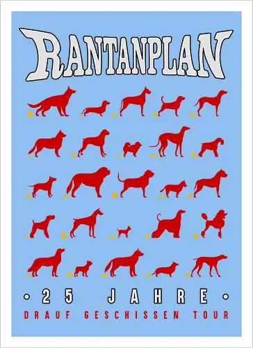 Rantanplan – 25 Jahre Drauf Geschissen Tour – Exklusive Kunst