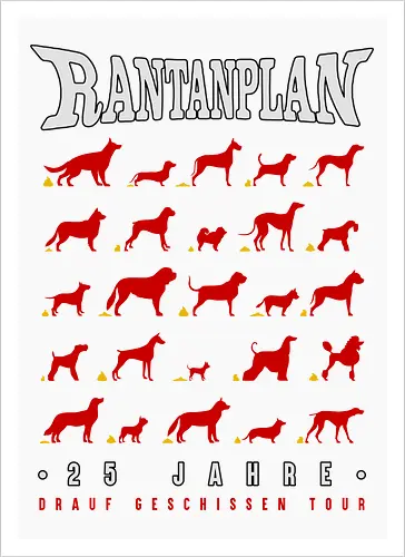 Rantanplan – 25 Jahre Drauf Geschissen Tour – Exklusive Kunst