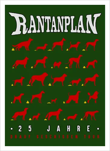 Rantanplan – 25 Jahre Drauf Geschissen Tour – Exklusive Kunst