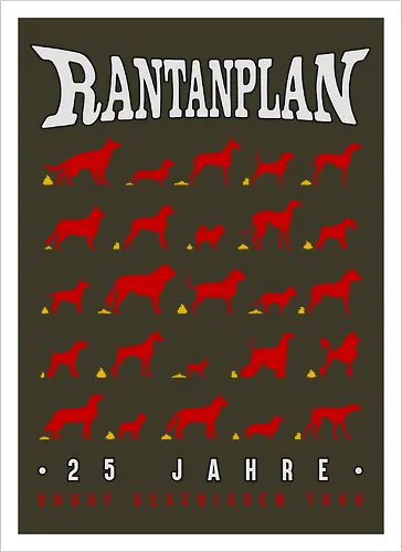 Rantanplan – 25 Jahre Drauf Geschissen Tour – Exklusive Kunst