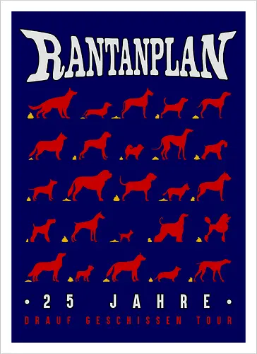 Rantanplan – 25 Jahre Drauf Geschissen Tour – Exklusive Kunst