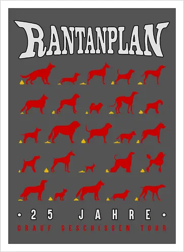 Rantanplan – 25 Jahre Drauf Geschissen Tour – Exklusive Kunst