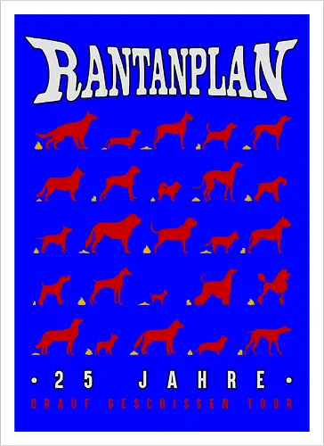 Rantanplan – 25 Jahre Drauf Geschissen Tour – Exklusive Kunst