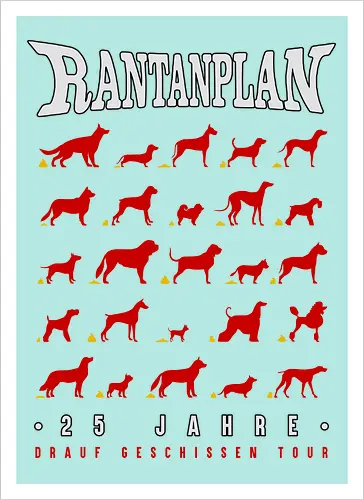 Rantanplan – 25 Jahre Drauf Geschissen Tour – Exklusive Kunst