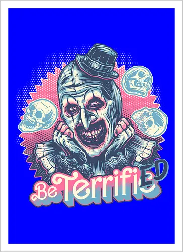 Be Terrified