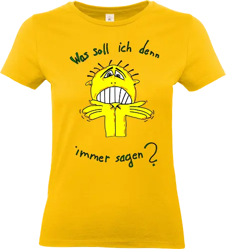 Was soll ich denn immer sagen? - ratlos, überfragt, überfordert - Standard T-Shirt (Women)