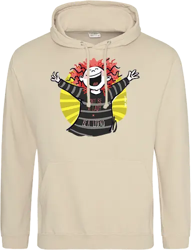 Don´t be a lady, be a legend!