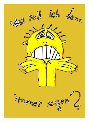 Was soll ich denn immer sagen? Helle Schrift
