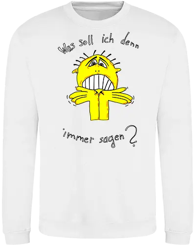 Was soll ich denn immer sagen? Helle Schrift