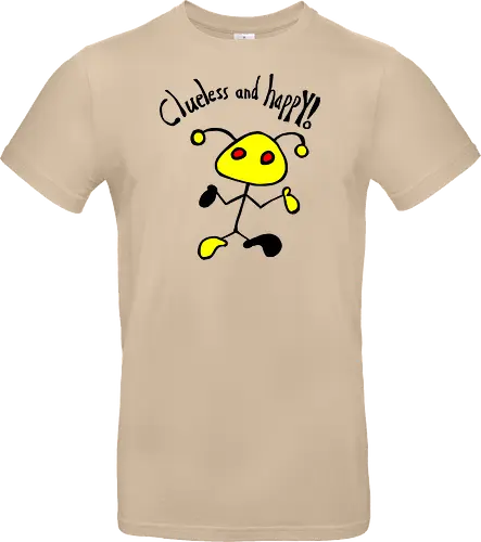 Clueless and happy!