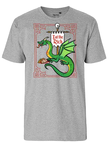 Eat the Rich - Drache, Dragon, Fantasy, Mittelalter - Fairtrade T-Shirt