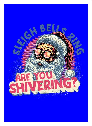 Sleigh Bells Ring...are you shivering?