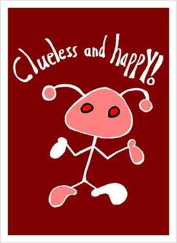 Clueless and happy! Weiß.
