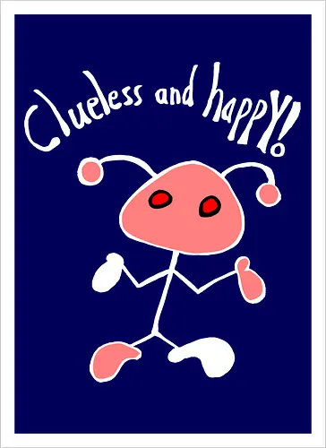 Clueless and happy! Weiß.