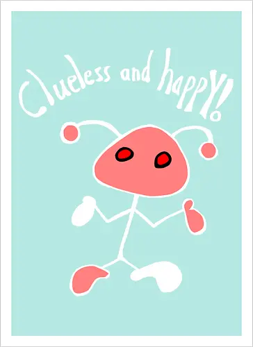 Clueless and happy! Weiß.