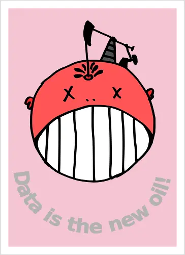 Data is the new oil, helle Schrift