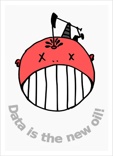 Data is the new oil, helle Schrift