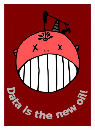 Data is the new oil, helle Schrift