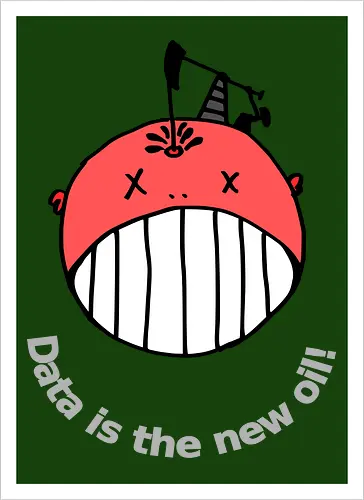 Data is the new oil, helle Schrift