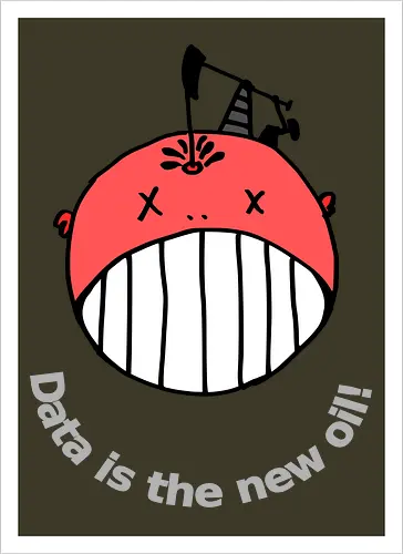 Data is the new oil, helle Schrift