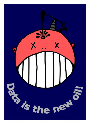 Data is the new oil, helle Schrift