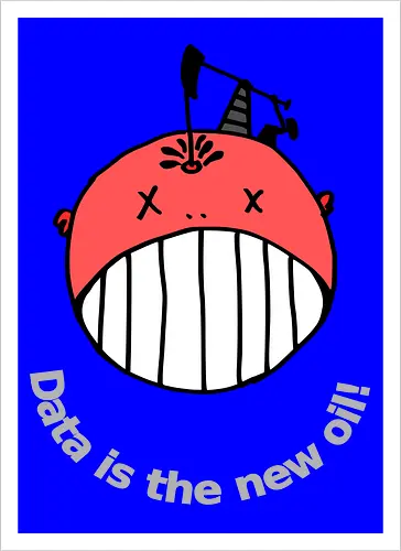 Data is the new oil, helle Schrift