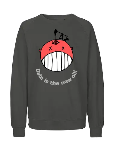 Data is the new oil, helle Schrift - Privatsphäre, BigData, Überwachungskapitalismus - Fairtrade Sweatshirt
