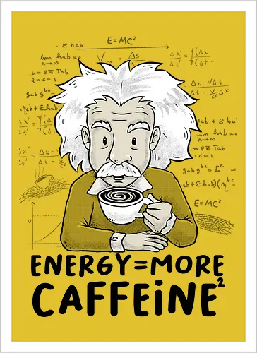 Energy = More Caffeine²