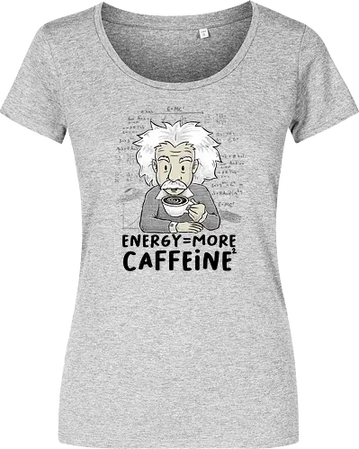 Energy = More Caffeine² - caffeine, einstein, albert einstein, drink, science, coffee - Women T-Shirt