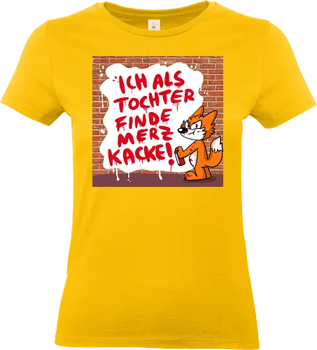 Nicht mein Kanzler - Merz, Graffiti, Tochter, Feminismus - Standard T-Shirt (Women)
