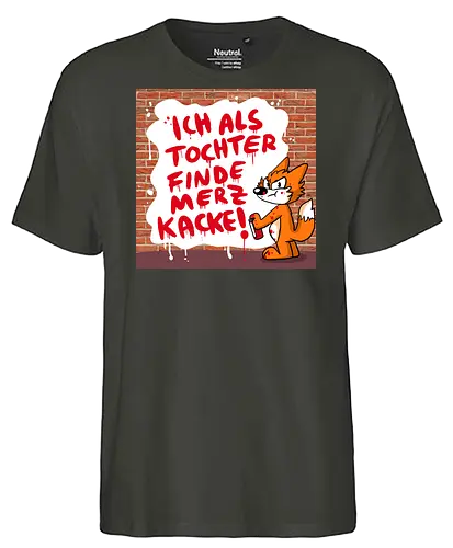 Nicht mein Kanzler - Merz, Graffiti, Tochter, Feminismus - Fairtrade T-Shirt