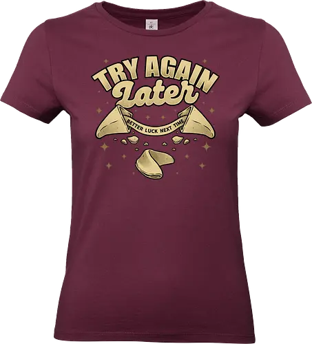 Ironic Fortune Cookie - Irony, Sarcasm, Chinese, Fortune Cookie, Fortune, Fortune Teller, Joke, Fun, Funny, Dad Joke, Pun, Better, Luck - Standard T-Shirt (Women)