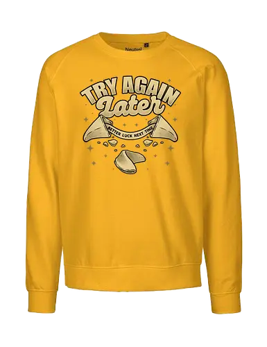 Ironic Fortune Cookie - Irony, Sarcasm, Chinese, Fortune Cookie, Fortune, Fortune Teller, Joke, Fun, Funny, Dad Joke, Pun, Better, Luck - Fairtrade Sweatshirt