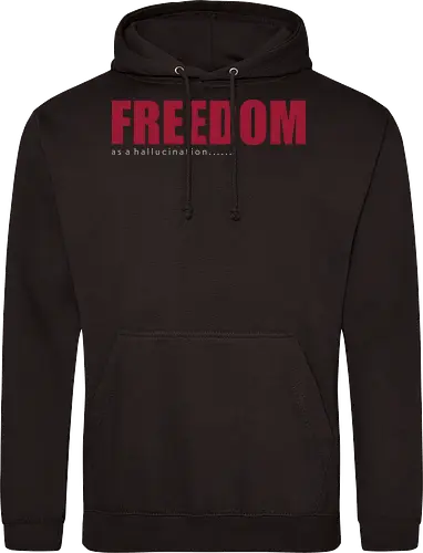 freedom as a hallucination