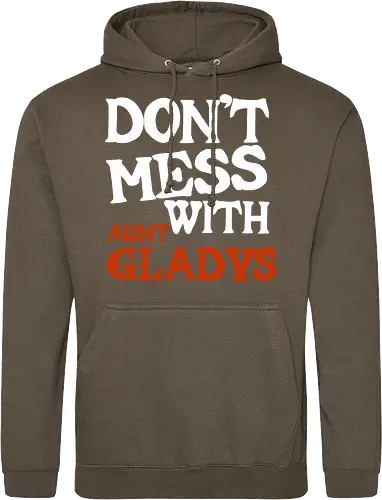 dont mess with aunt gladys