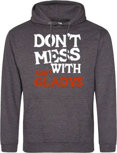 dont mess with aunt gladys