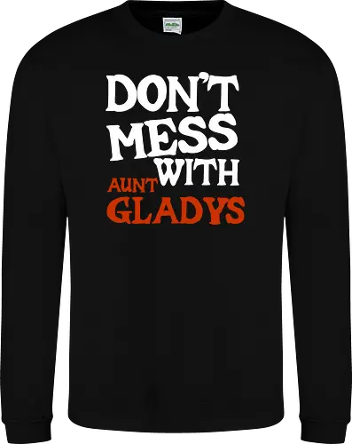 dont mess with aunt gladys