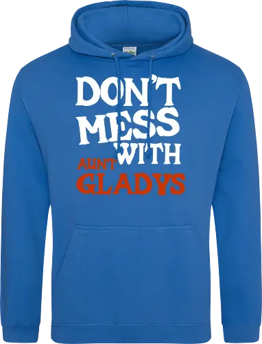 dont mess with aunt gladys