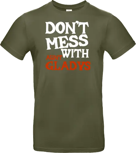 dont mess with aunt gladys