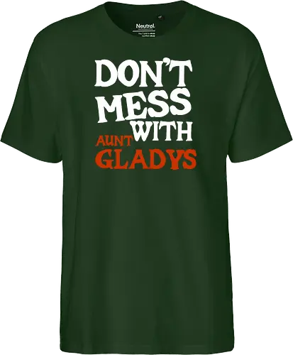dont mess with aunt gladys