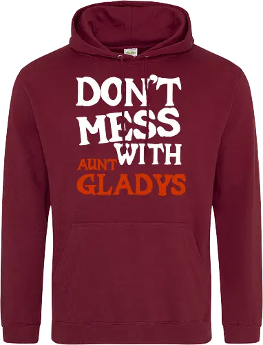 dont mess with aunt gladys