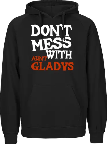 dont mess with aunt gladys
