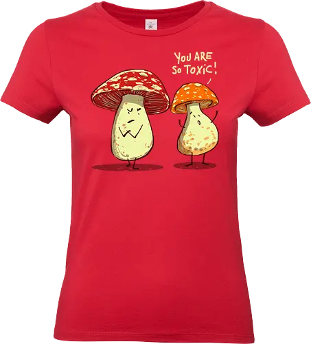 So toxic - mushrooms, play of words, funny mushrooms, funny, humor, toxic relation ships - Standard T-Shirt (Women)