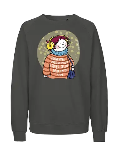 Manchmal muss die Musik lauter sein... - Ringelpullisprüche, Ringeldinger, streifenweise, Spruch, Weisheit, Motivation, Ringelpulli, SprücheShirt, Cartoon Illustration, Musik, Statement, Handgezeichnet, Humor, Selbstironie, Streifenpulli, deutsch, Spruchshirt - Fairtrade Sweatshirt