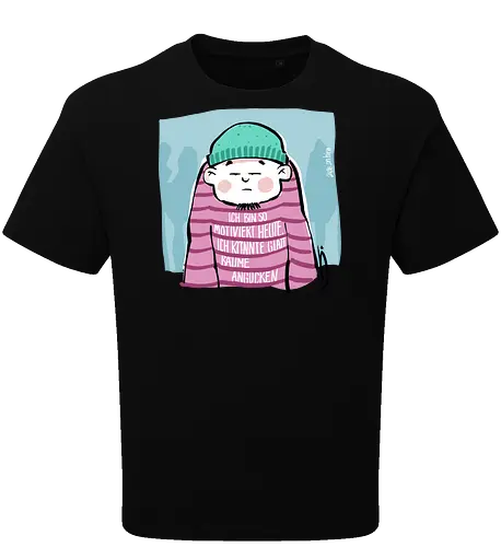 Ich bin so motiviert heute, ich könnte glatt Bäume angucken