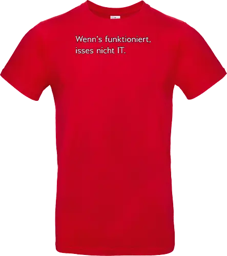 Wenn's funktioniert, isses nicht IT.